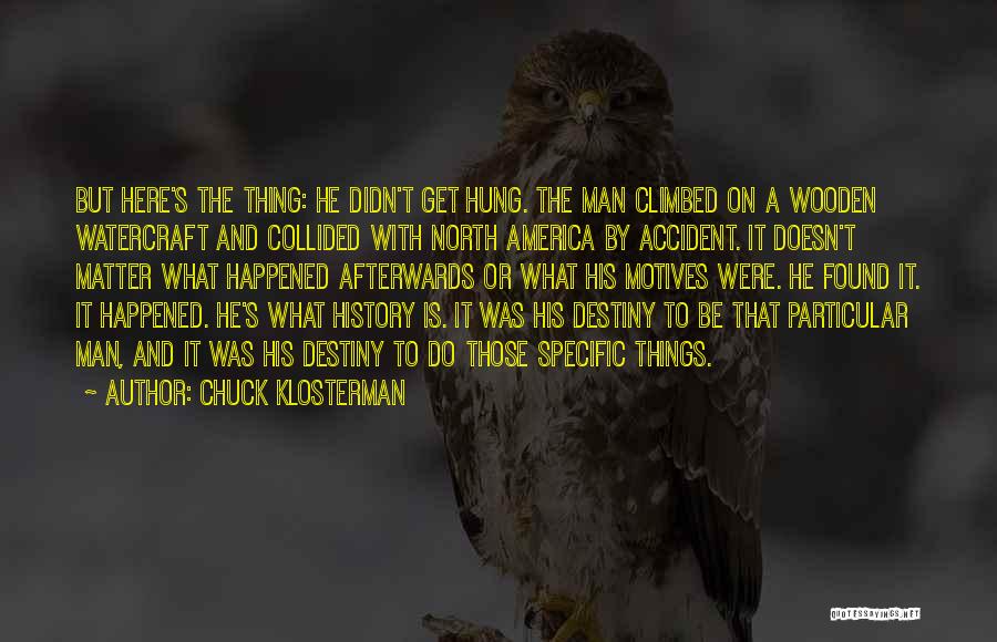 North America Quotes By Chuck Klosterman