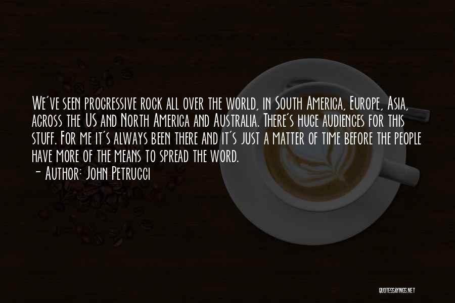 North America Quotes By John Petrucci