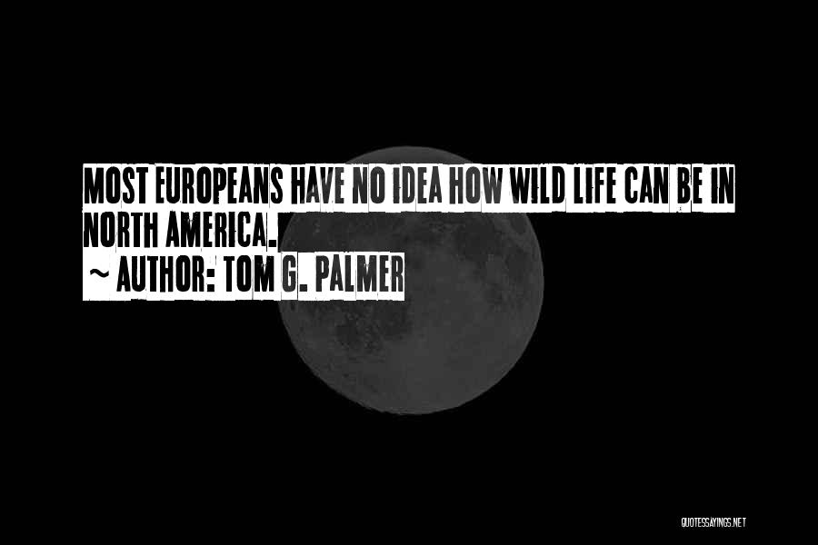 North America Quotes By Tom G. Palmer