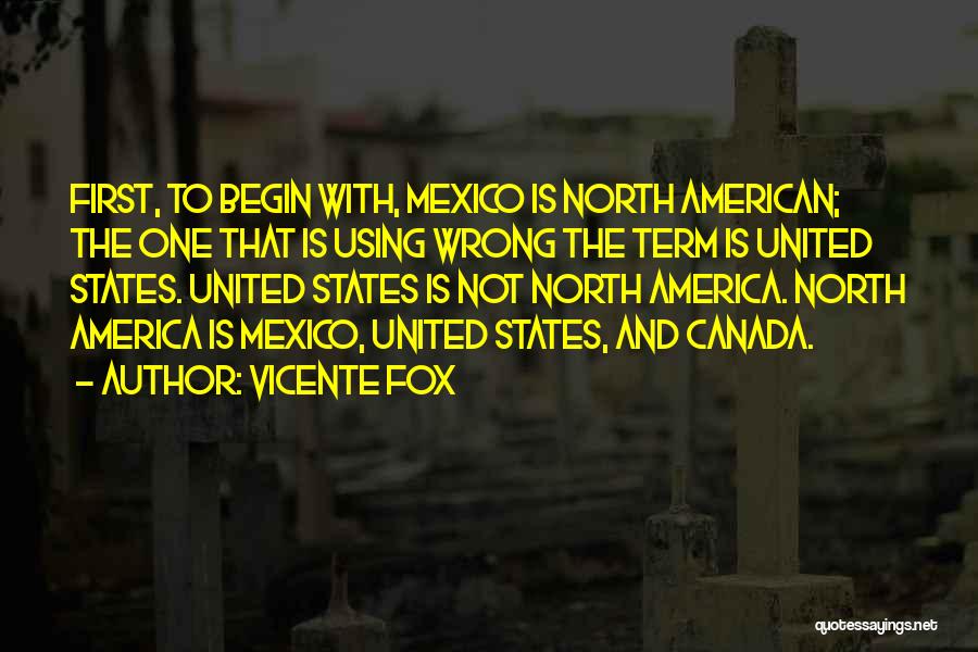 North America Quotes By Vicente Fox