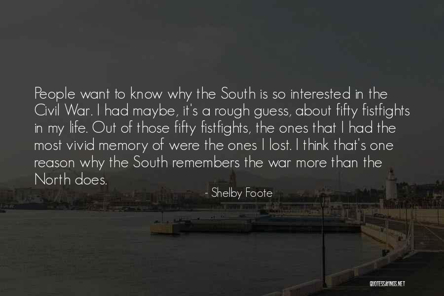 North And South Civil War Quotes By Shelby Foote