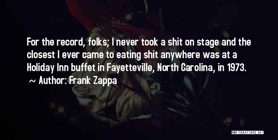 North Carolina Quotes By Frank Zappa