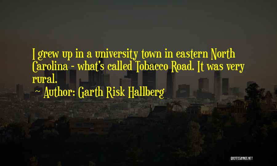 North Carolina Quotes By Garth Risk Hallberg