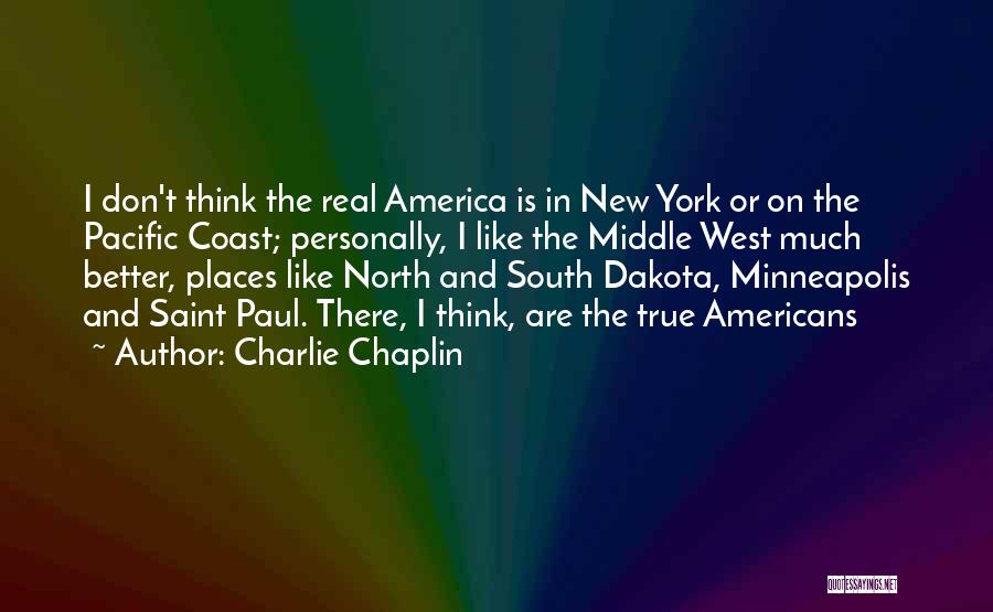 North Dakota Quotes By Charlie Chaplin