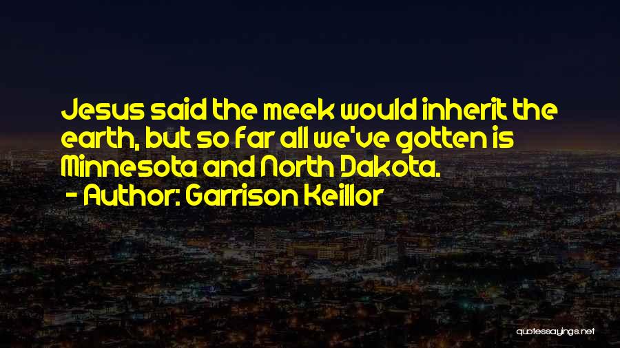 North Dakota Quotes By Garrison Keillor