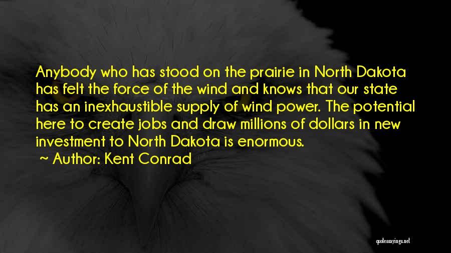 North Dakota Quotes By Kent Conrad