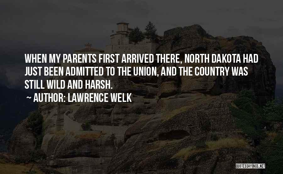 North Dakota Quotes By Lawrence Welk