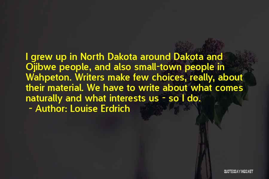 North Dakota Quotes By Louise Erdrich