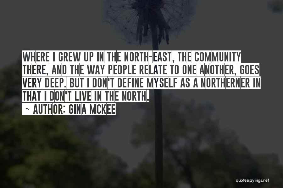 North East Quotes By Gina McKee