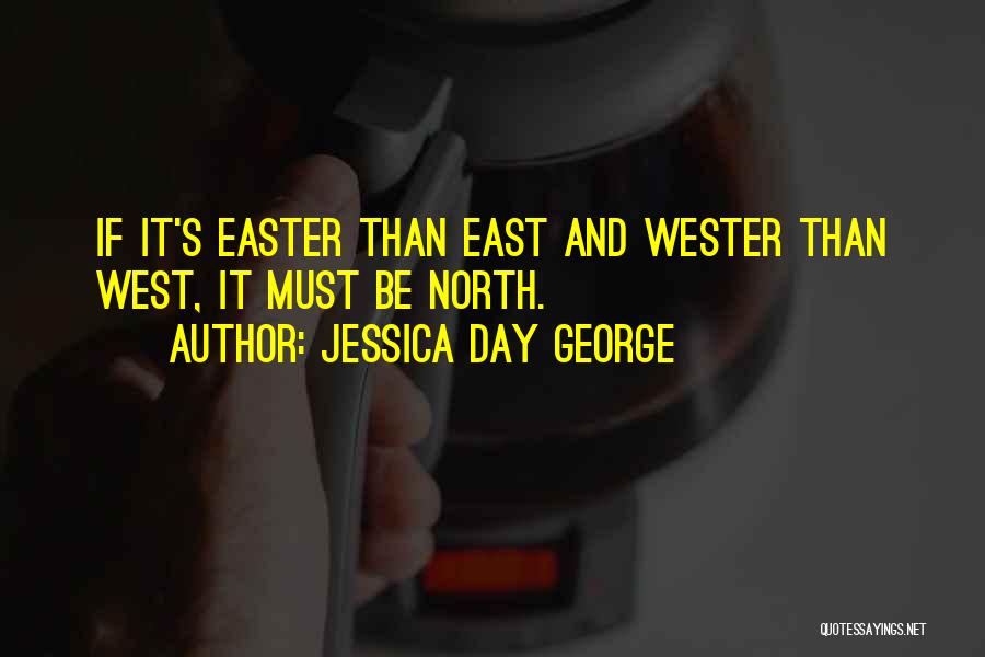 North East Quotes By Jessica Day George