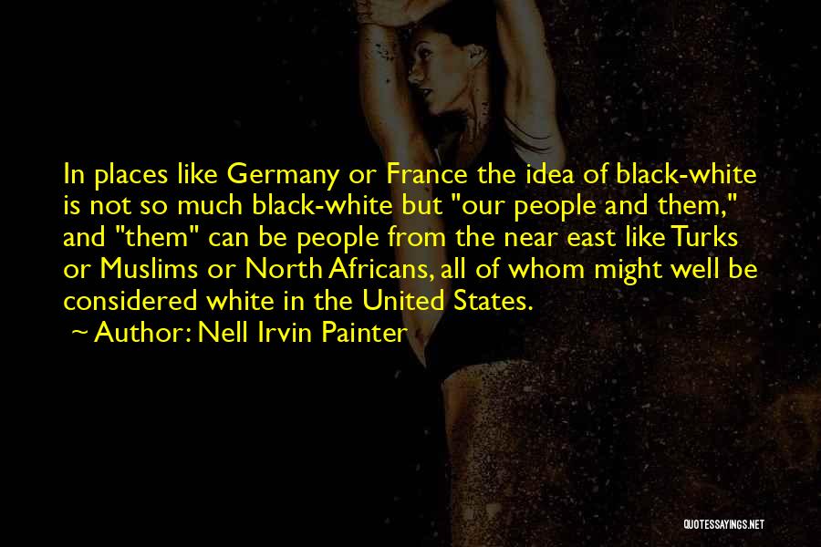 North East Quotes By Nell Irvin Painter