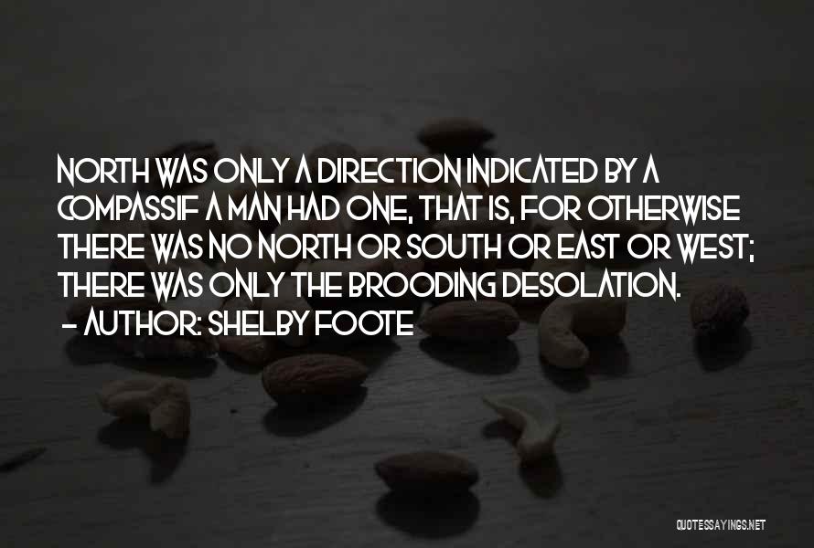 North East Quotes By Shelby Foote