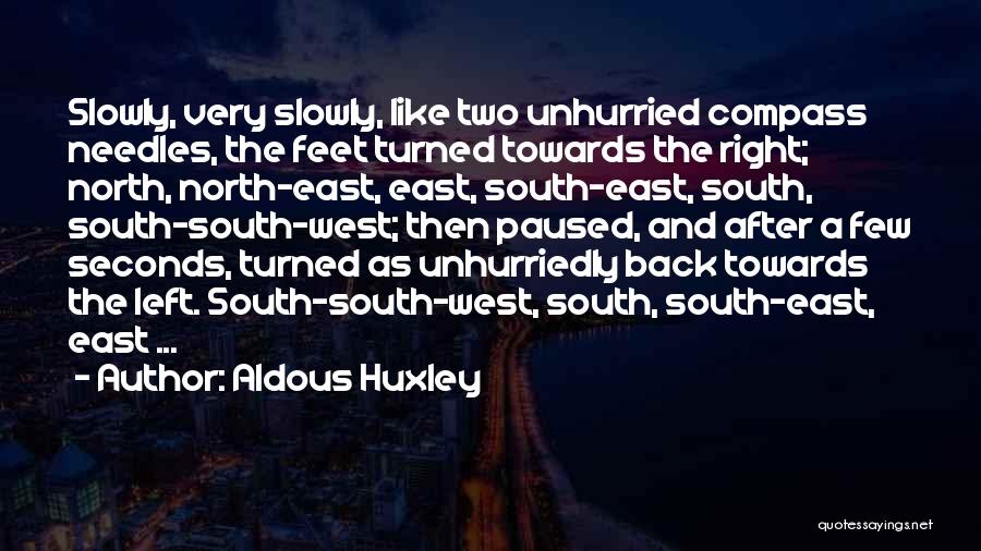 North East South West Quotes By Aldous Huxley