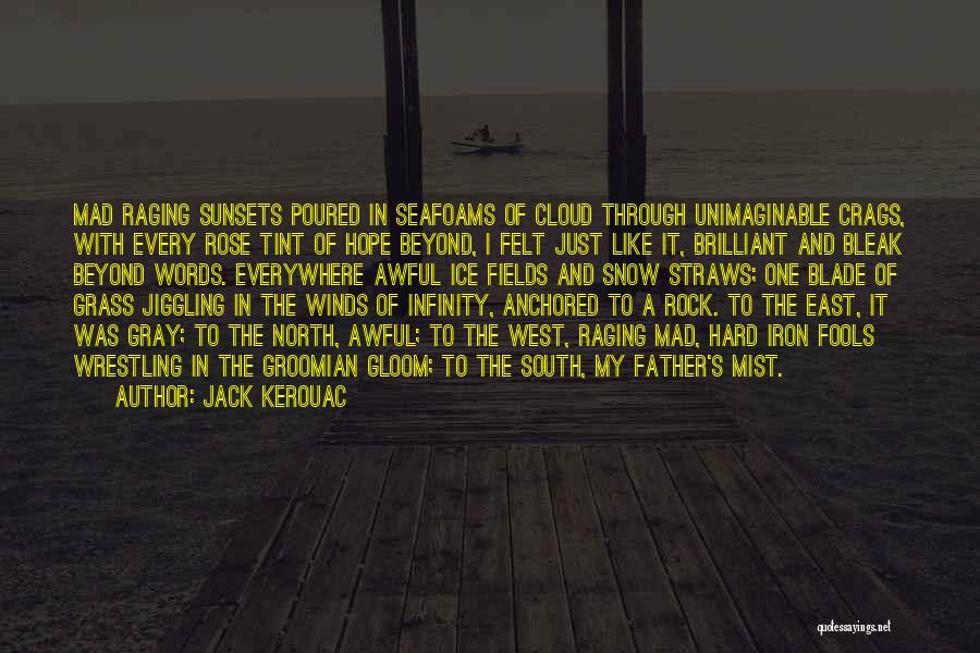 North East South West Quotes By Jack Kerouac