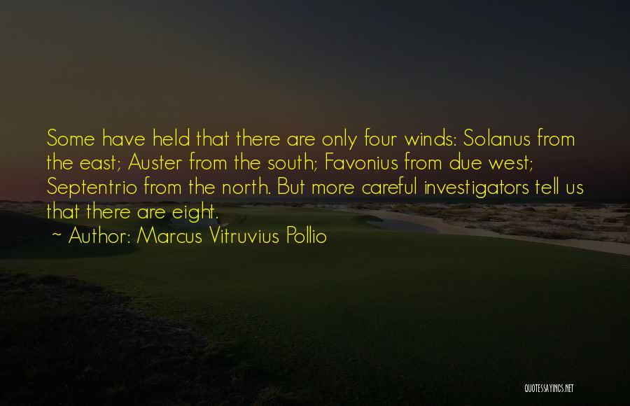 North East South West Quotes By Marcus Vitruvius Pollio