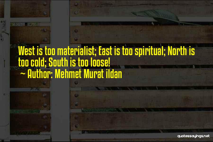 North East South West Quotes By Mehmet Murat Ildan