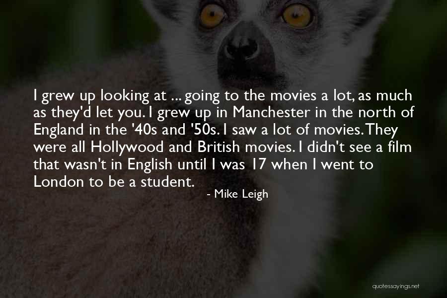 North England Quotes By Mike Leigh