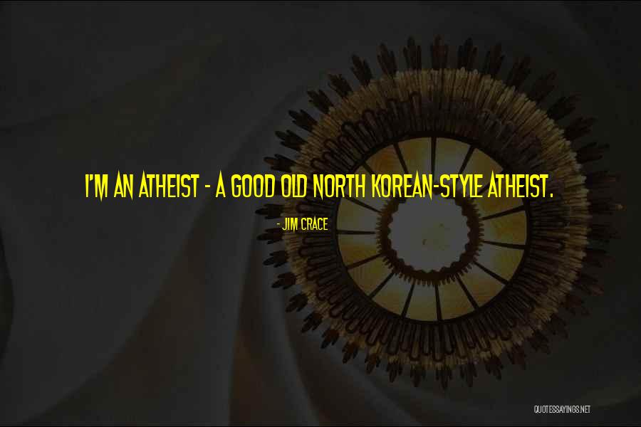 North Korean Quotes By Jim Crace North Korean Quotes By Jim Crace