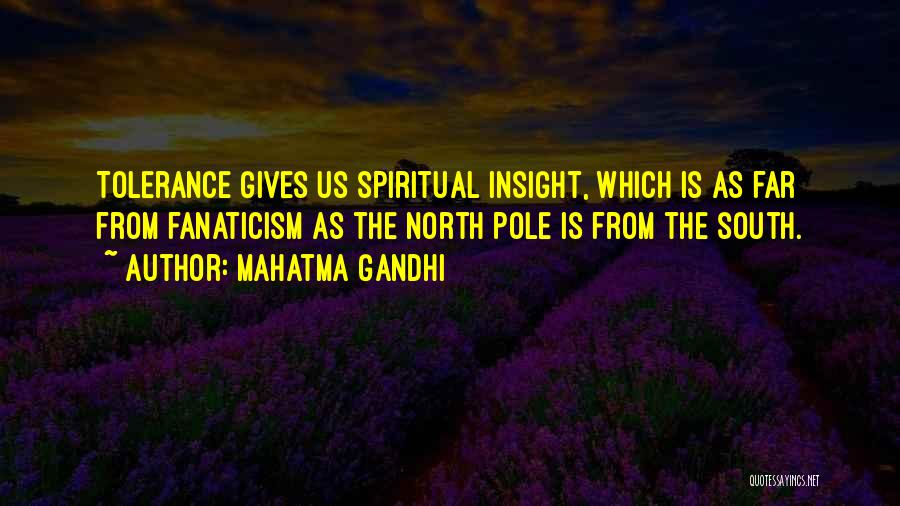 North Pole And South Pole Quotes By Mahatma Gandhi