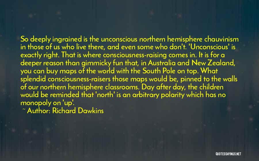 North Pole And South Pole Quotes By Richard Dawkins