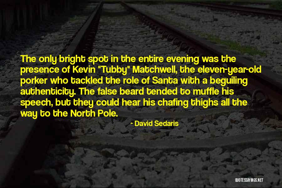 North Pole Quotes By David Sedaris North Pole Quotes By David Sedaris