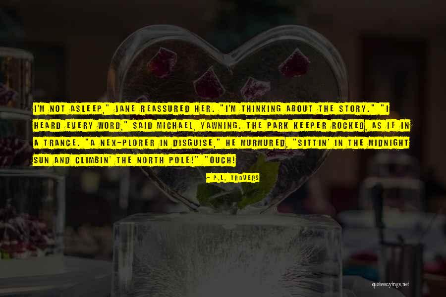 North Pole Quotes By P.L. Travers North Pole Quotes By P.L. Travers