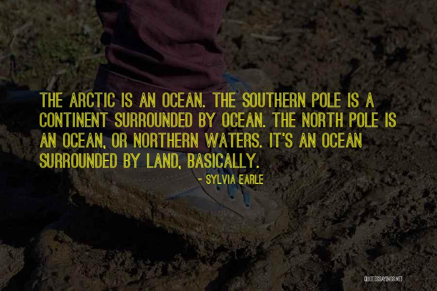 North Pole Quotes By Sylvia Earle North Pole Quotes By Sylvia Earle