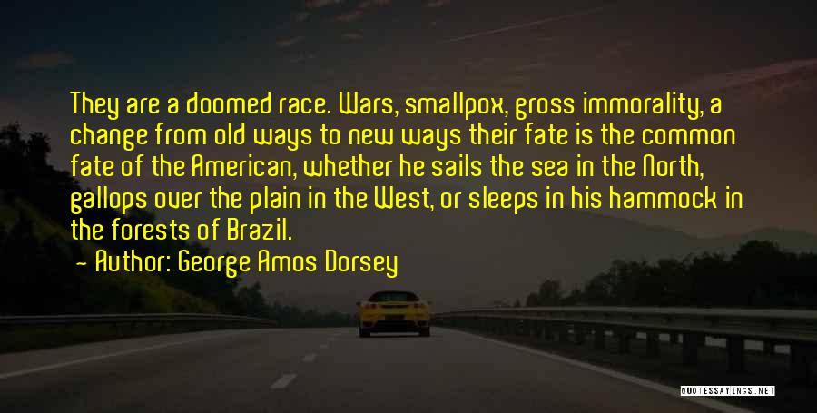 North Sea Quotes By George Amos Dorsey