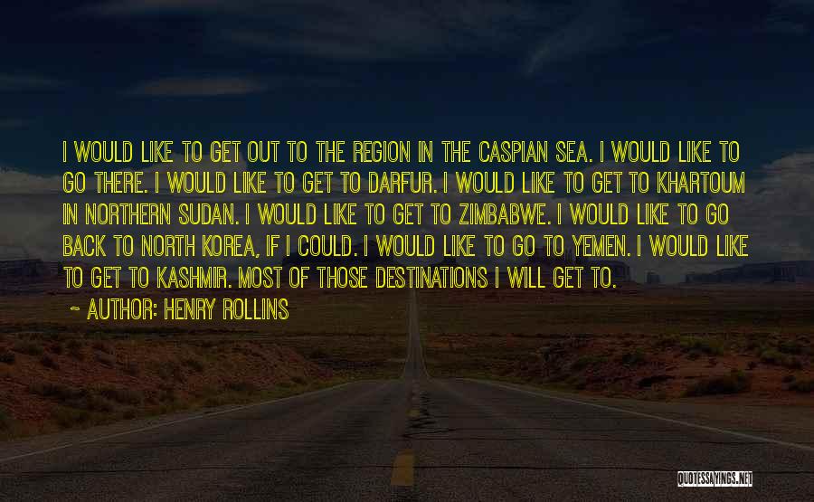 North Sea Quotes By Henry Rollins