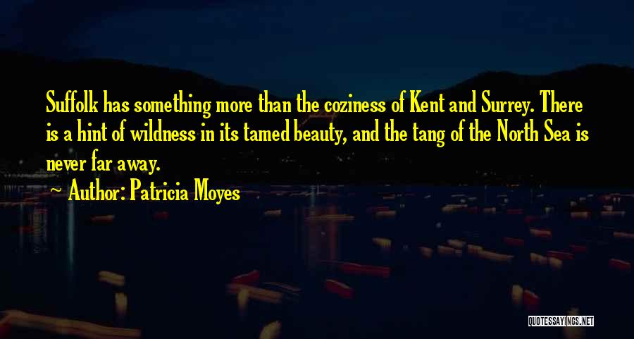 North Sea Quotes By Patricia Moyes