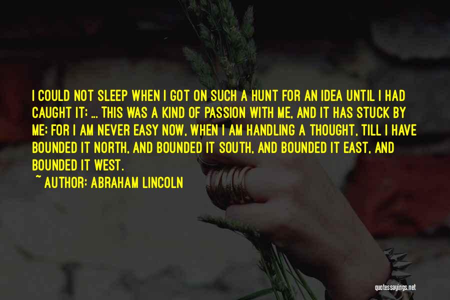 North South East West Quotes By Abraham Lincoln
