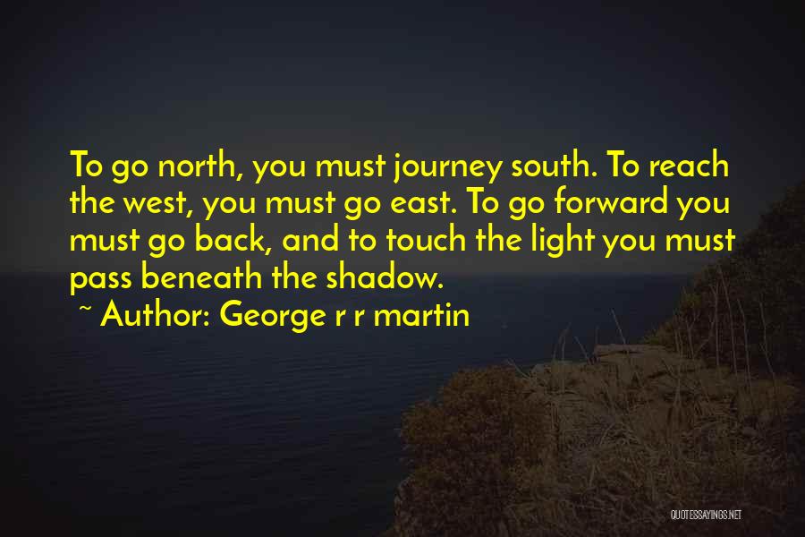 North South East West Quotes By George R R Martin