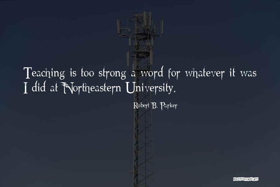 Northeastern University Quotes By Robert B. Parker Northeastern University Quotes By Robert B. Parker