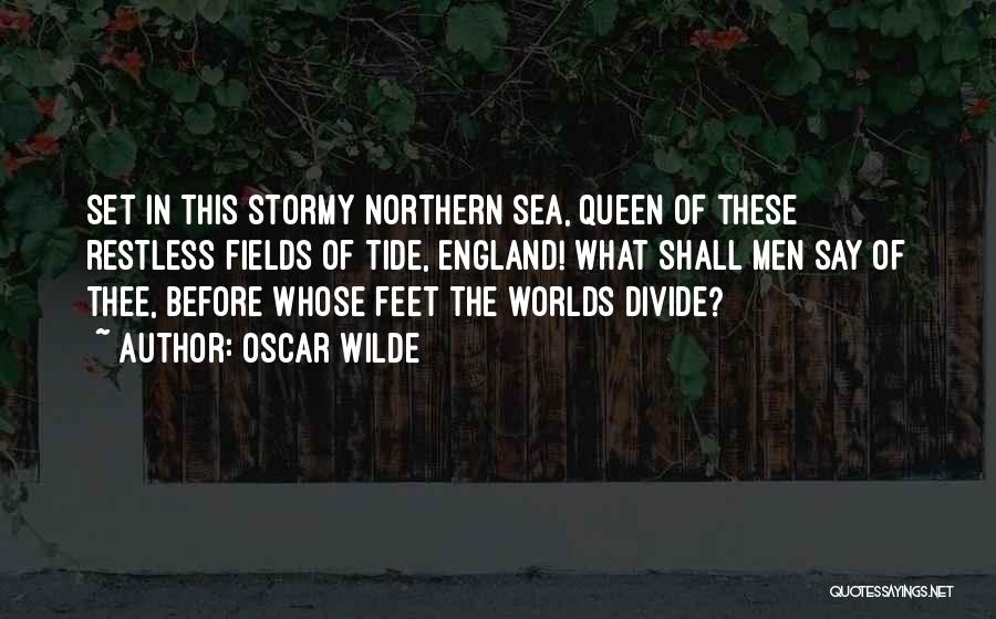 Northern England Quotes By Oscar Wilde