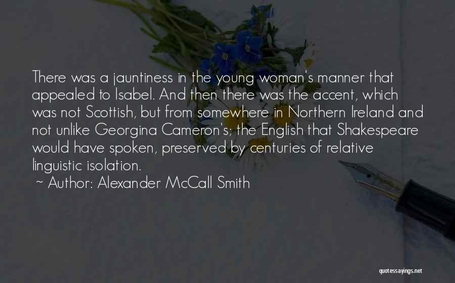 Northern English Quotes By Alexander McCall Smith