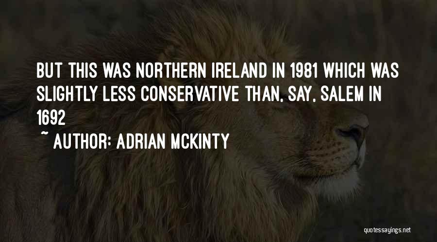 Northern Ireland Quotes By Adrian McKinty