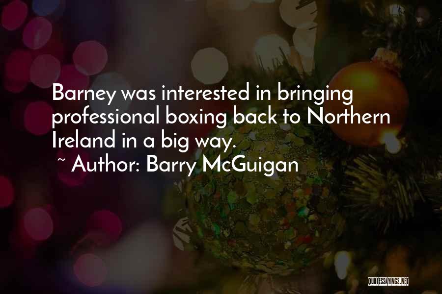 Northern Ireland Quotes By Barry McGuigan