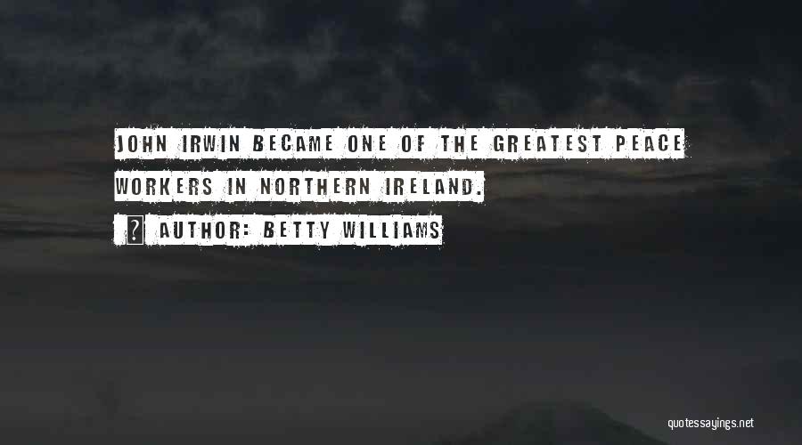 Northern Ireland Quotes By Betty Williams