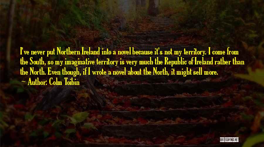 Northern Ireland Quotes By Colm Toibin