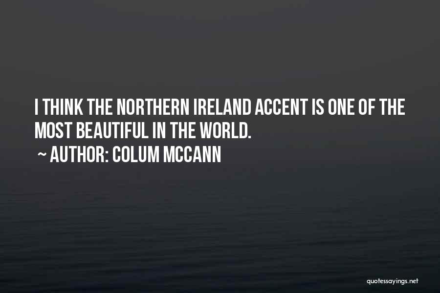 Northern Ireland Quotes By Colum McCann