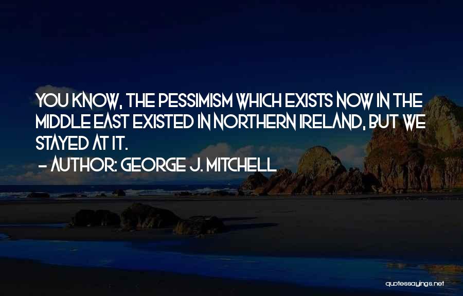 Northern Ireland Quotes By George J. Mitchell