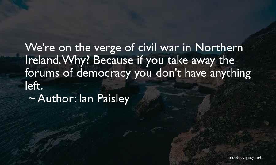 Northern Ireland Quotes By Ian Paisley