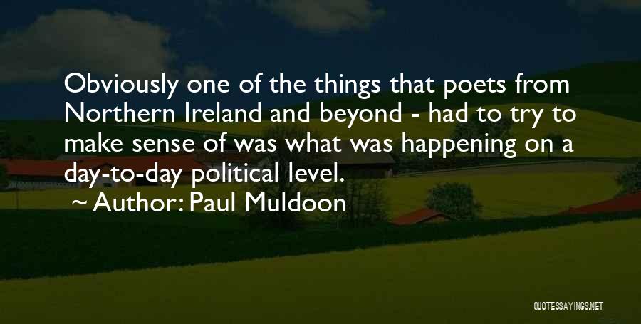 Northern Ireland Quotes By Paul Muldoon