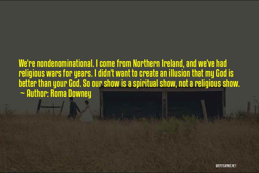 Northern Ireland Quotes By Roma Downey