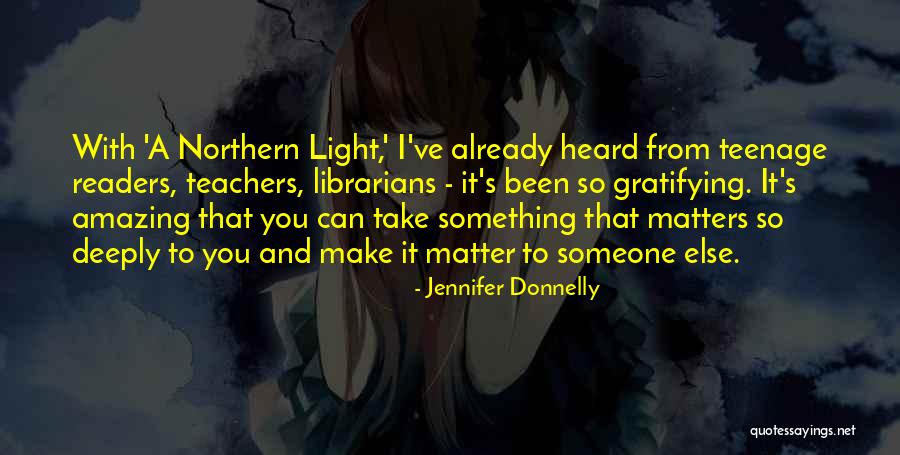 Northern Light Jennifer Donnelly Quotes By Jennifer Donnelly Northern Light Jennifer Donnelly Quotes By Jennifer Donnelly