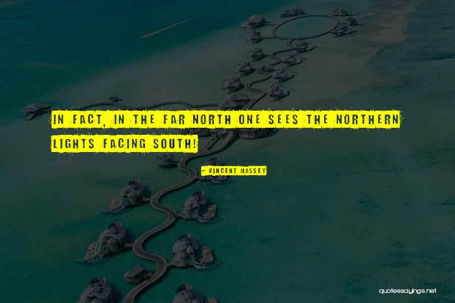 Northern Light Quotes By Vincent Massey Northern Light Quotes By Vincent Massey
