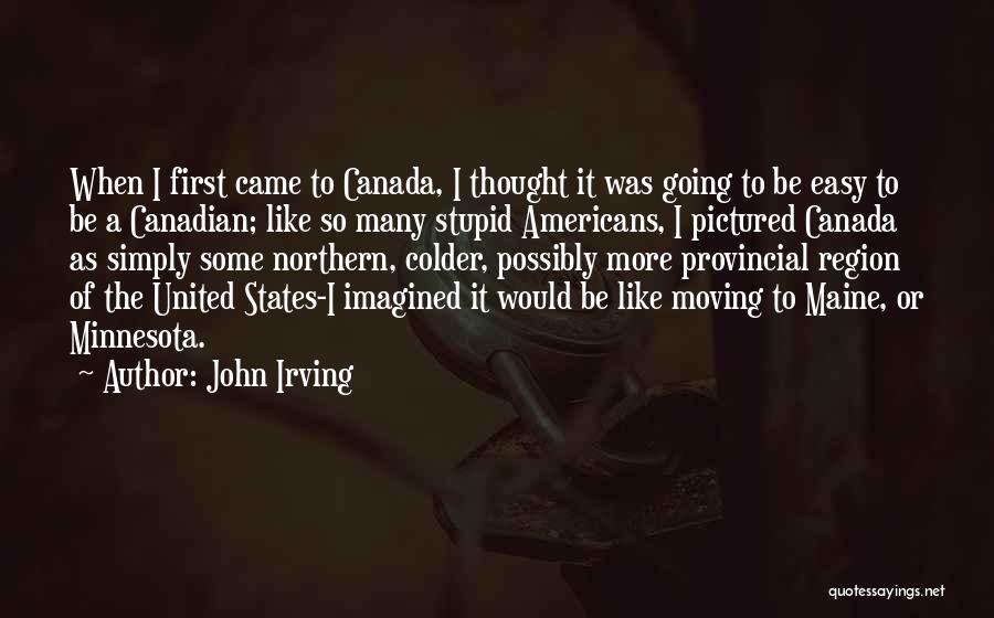 Northern Minnesota Quotes By John Irving