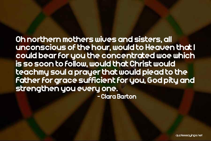 Northern Soul Quotes By Clara Barton