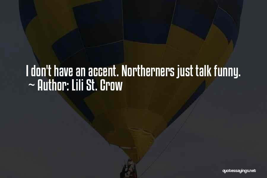 Northerners Quotes By Lili St. Crow