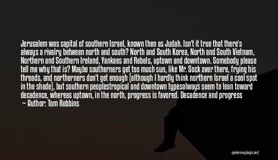 Northerners Quotes By Tom Robbins